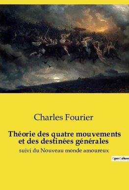 Théorie des quatre mouvements et des destinées générales