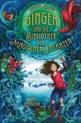 Ginger und die Bibliothek der magischen Pflanzen - Der Elfenstein