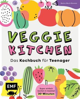 Veggie kitchen - Das Kochbuch für Teenager