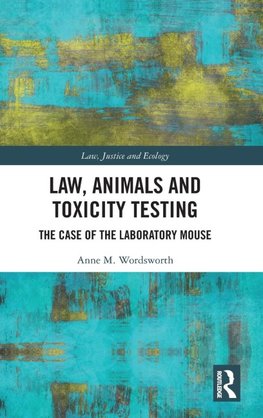 Law, Animals and Toxicity Testing