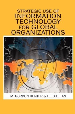 Strategic Use of Information Technology for Global Organizations