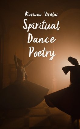 Spiritual Dance Poetry