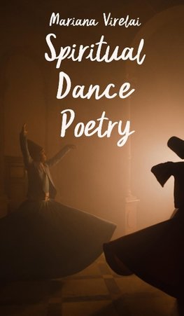 Spiritual Dance Poetry