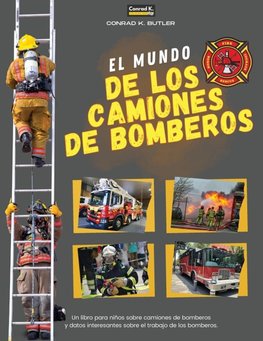 El Mundo De Los Camiones De Bomberos