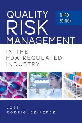 Quality Risk Management in the FDA-Regulated Industry