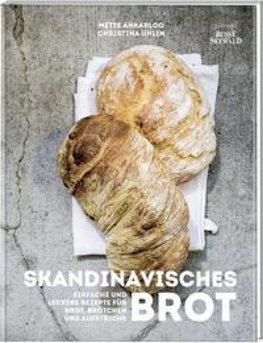 Hygge - Skandinavisches Brot. Einfache und leckere Rezepte für Brot, Brötchen und Aufstriche