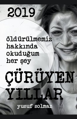 2019 Çürüyen Y¿llar