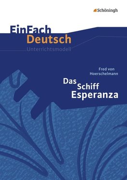 Das Schiff Esperanza. EinFach Deutsch Unterrichtsmodelle