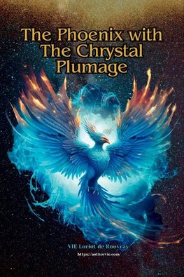 The Phoenix With The Chrystal  Plumage