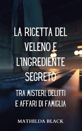 La Ricetta del Veleno e l'ingrediente Segreto