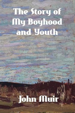 The Story of My Boyhood and Youth