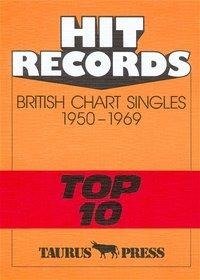 Hit Records. British Chart Singles 1950-1969 'Top 10'