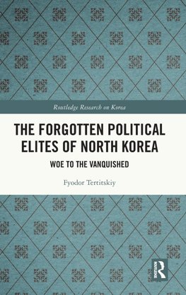 The Forgotten Political Elites of North Korea