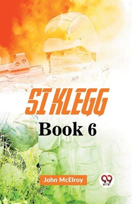 Si Klegg Book 6