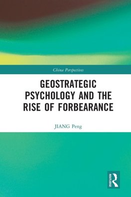 Geostrategic Psychology and the Rise of Forbearance