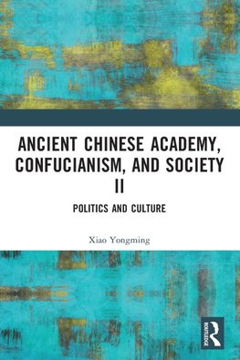 Ancient Chinese Academy, Confucianism, and Society II