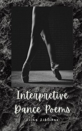 Interpretive Dance Poems