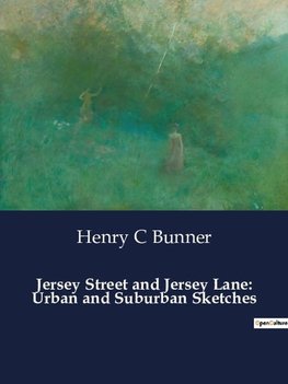 Jersey Street and Jersey Lane: Urban and Suburban Sketches