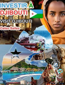 INVESTIR À DJIBOUTI - Visit Djibouti - Celso Salles