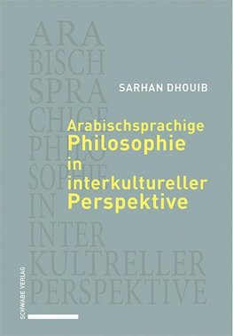 Arabischsprachige Philosophie in interkultureller Perspektive