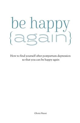 How To Be Happy Again