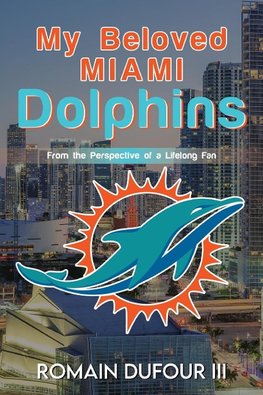 My Beloved Miami Dolphins