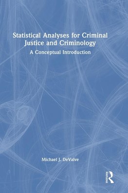 Statistical Analyses for Criminal Justice and Criminology