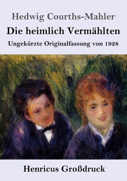 Die heimlich Vermählten (Großdruck)