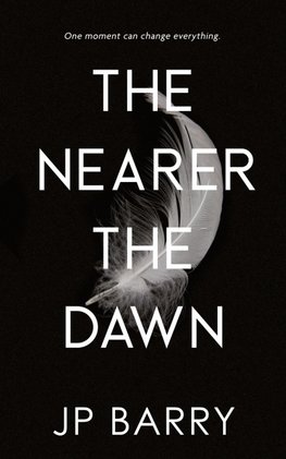 The Nearer the Dawn