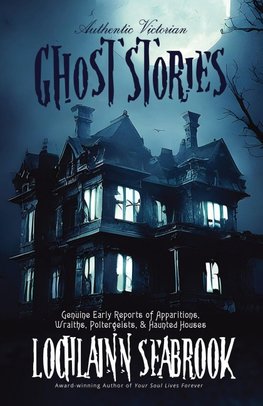 Authentic Victorian Ghost Stories