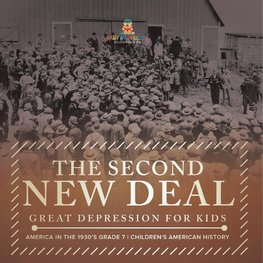 The Second New Deal | Great Depression for Kids | America in the 1930's Grade 7 | Children's American History