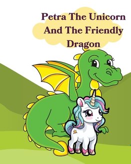 Petra The Unicorn And The Friendly Dragon