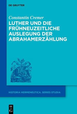 Luther und die frühneuzeitliche Auslegung der Abrahamerzählung