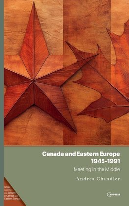 Canada and Eastern Europe, 1945-1991