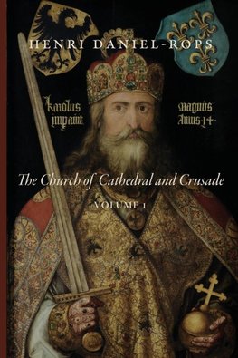 The Church of Cathedral and Crusade, Volume 1