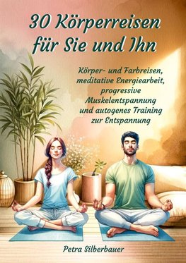 30 Körperreisen für Sie und Ihn