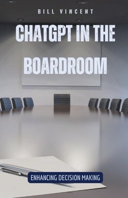 ChatGPT in the Boardroom