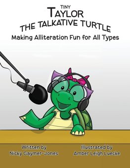 Tiny Taylor the Talkative Turtle