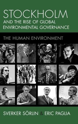 Stockholm and the Rise of Global Environmental Governance