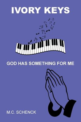 IVORY KEYS GOD HAS SOMETHING FOR ME