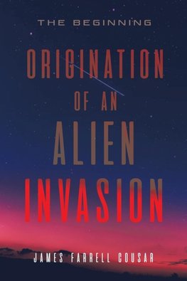 ORIGINATION OF AN ALIEN INVASION