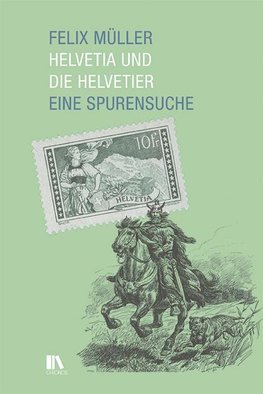 Helvetia und die Helvetier