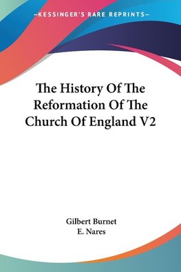 The History Of The Reformation Of The Church Of England V2