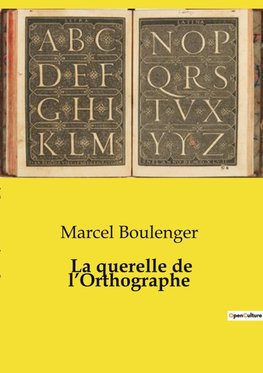 La querelle de l¿Orthographe