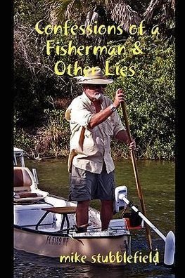 Confessions of a Fisherman & Other Lies