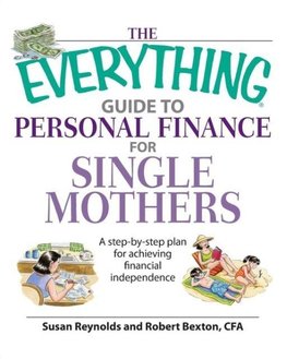 The Everything Guide to Personal Finance for Single Mothers