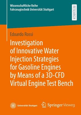 Investigation of Innovative Water Injection Strategies for Gasoline Engines by Means of a 3D-CFD Virtual Engine Test Bench