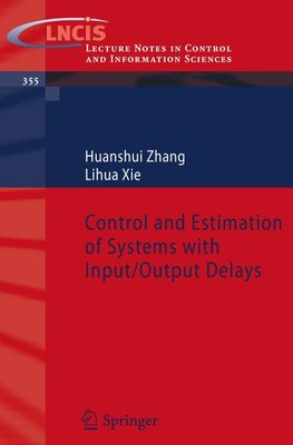 Control and Estimation of Systems with Input/Output Delays