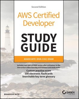 AWS Certified Developer Study Guide: Associate (DVAC02) Exam, 2nd Edition