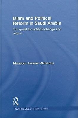 Alshamsi, M: Islam and Political Reform in Saudi Arabia